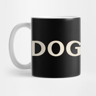 Dog Girl Funny Girl Ironic Girl Mug